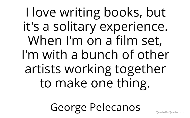 Preview image for this quote by George Pelecanos