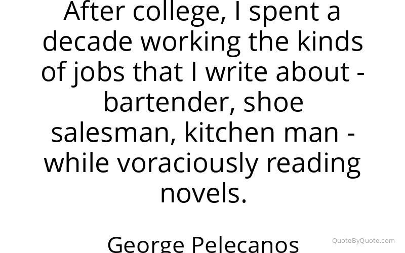 Preview image for this quote by George Pelecanos