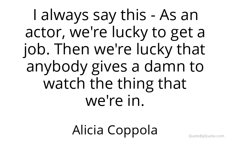 Preview image for this quote by Alicia Coppola