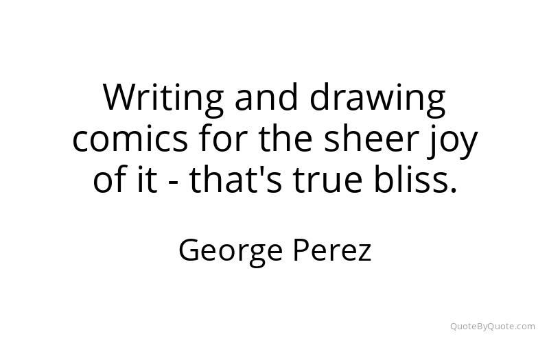 Preview image for this quote by George Perez