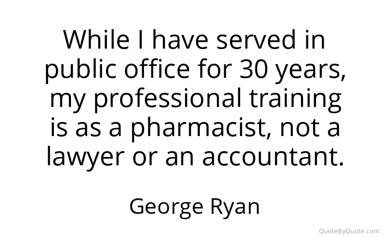 Preview image for this quote by George Ryan