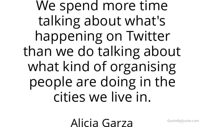 Preview image for this quote by Alicia Garza