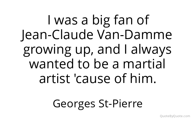 Preview image for this quote by Georges St-Pierre