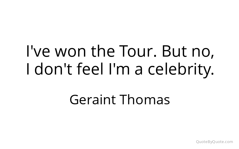 Preview image for this quote by Geraint Thomas