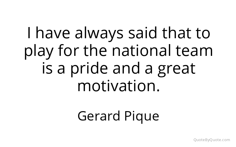 Preview image for this quote by Gerard Pique