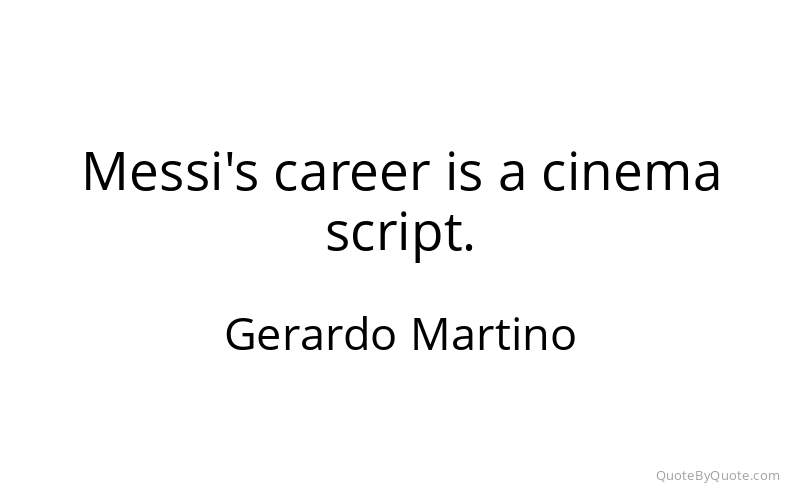 Preview image for this quote by Gerardo Martino