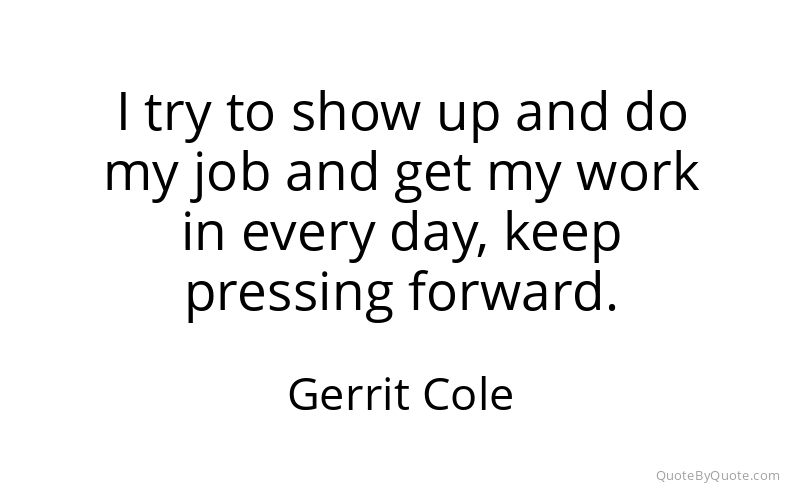 Preview image for this quote by Gerrit Cole