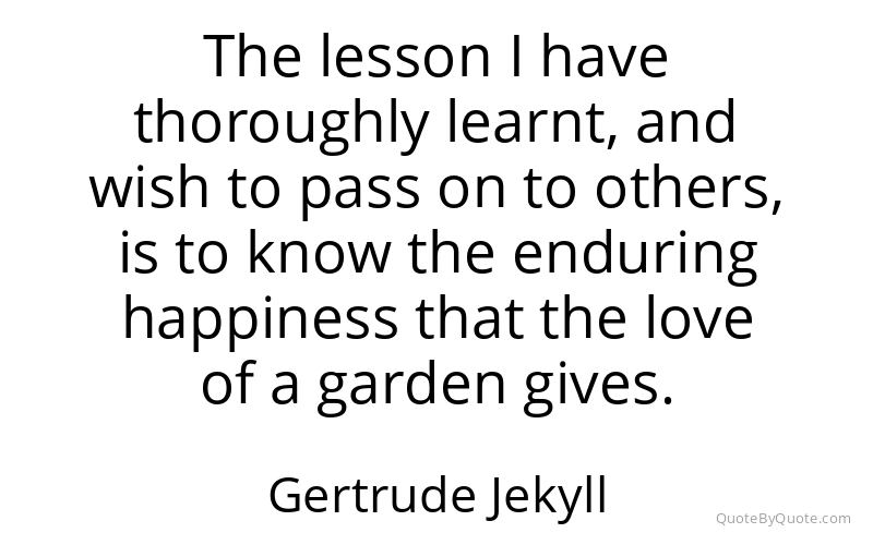 Preview image for this quote by Gertrude Jekyll