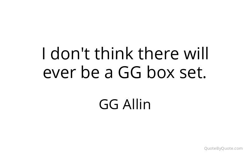 Preview image for this quote by GG Allin