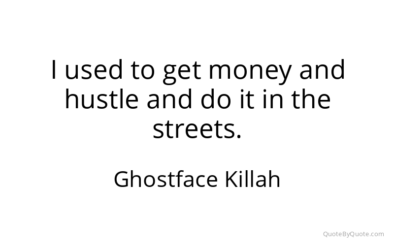 Preview image for this quote by Ghostface Killah