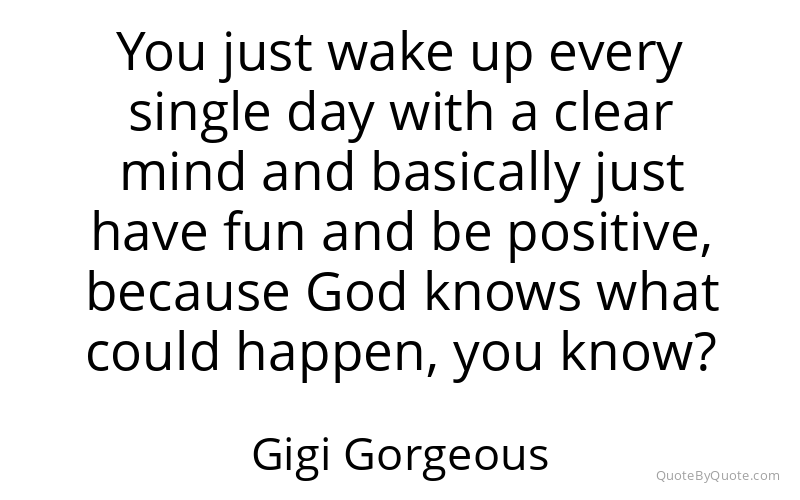 Preview image for this quote by Gigi Gorgeous