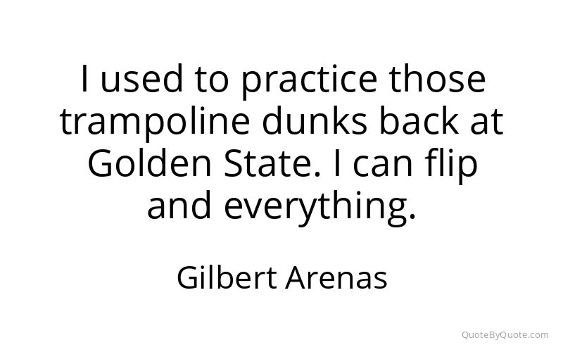 Preview image for this quote by Gilbert Arenas