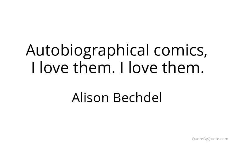 Preview image for this quote by Alison Bechdel
