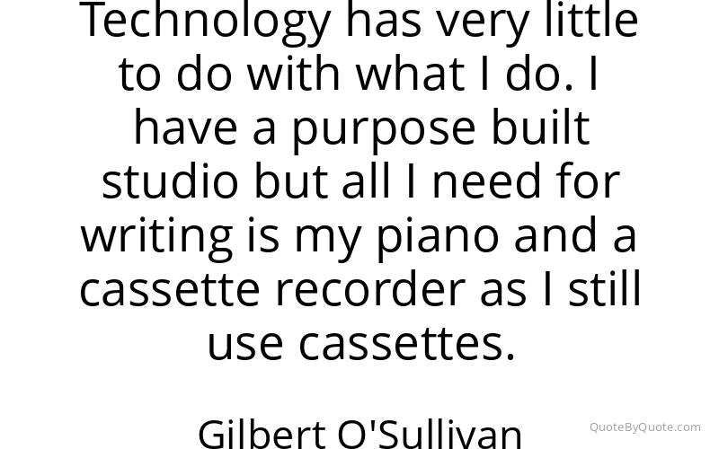 Preview image for this quote by Gilbert O'Sullivan