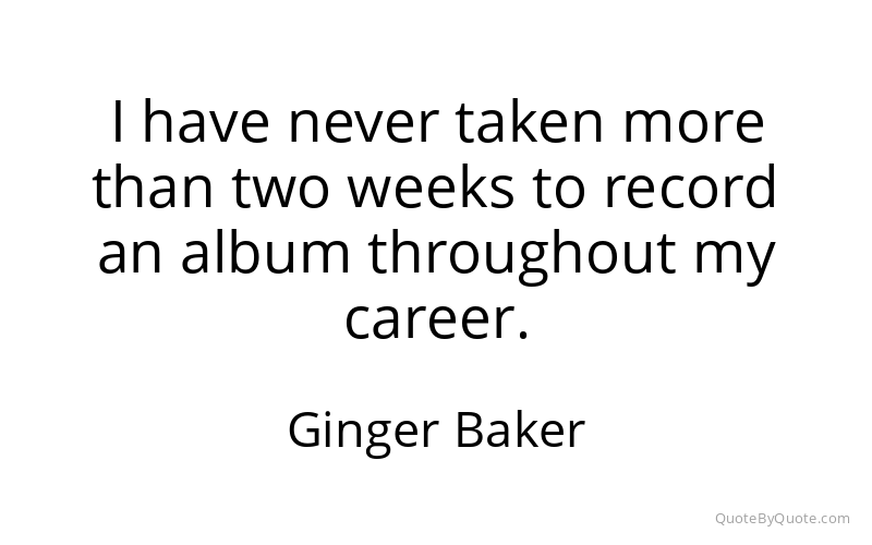 Preview image for this quote by Ginger Baker