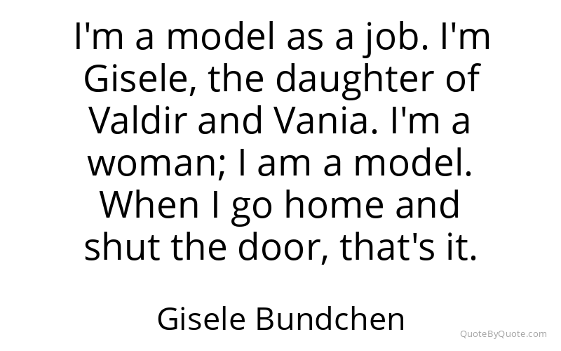 Preview image for this quote by Gisele Bundchen
