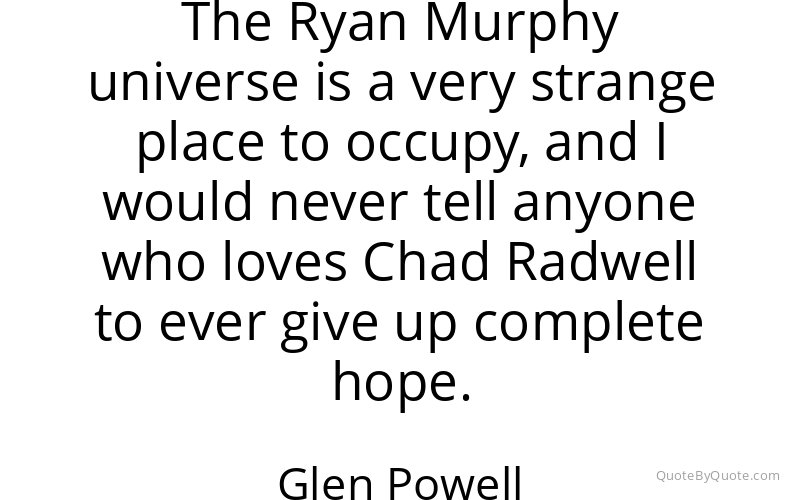 Preview image for this quote by Glen Powell