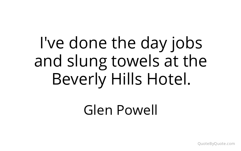 Preview image for this quote by Glen Powell