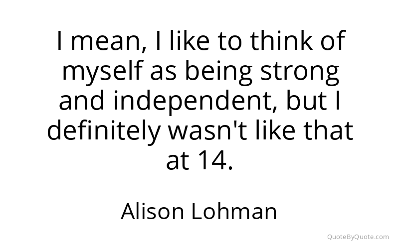 Preview image for this quote by Alison Lohman