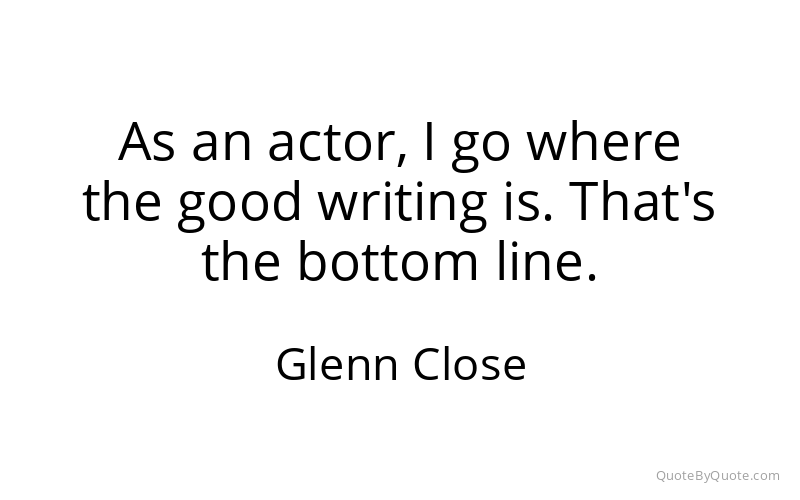 Preview image for this quote by Glenn Close