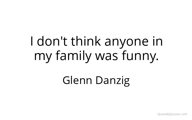 Preview image for this quote by Glenn Danzig