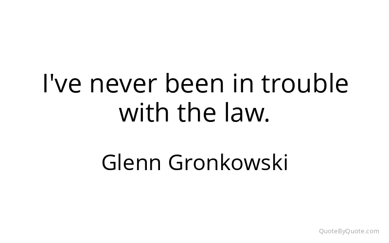 Preview image for this quote by Glenn Gronkowski