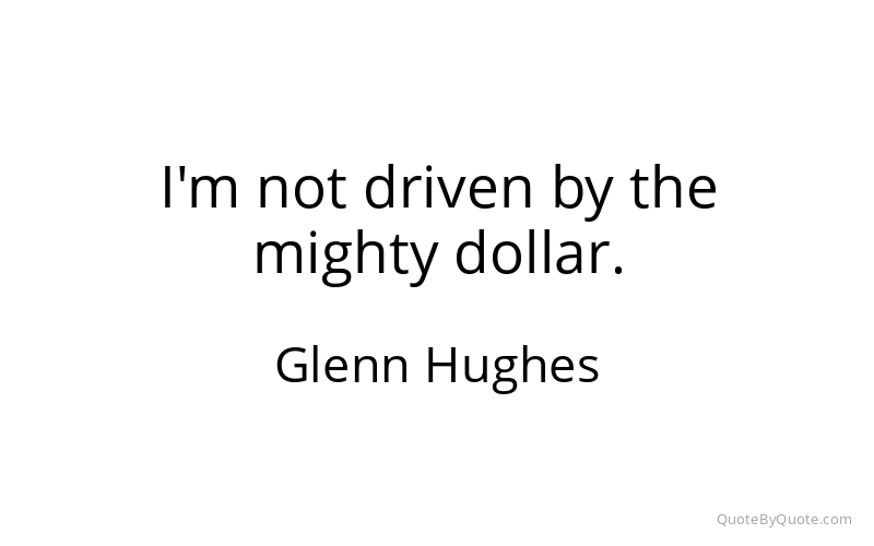Preview image for this quote by Glenn Hughes