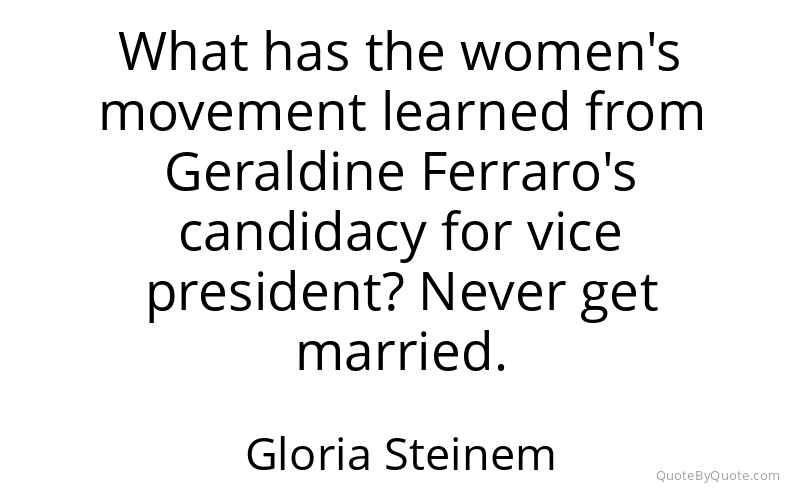 Preview image for this quote by Gloria Steinem