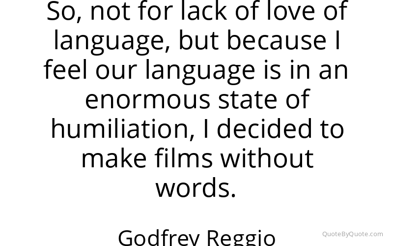 Preview image for this quote by Godfrey Reggio