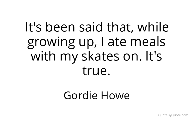 Preview image for this quote by Gordie Howe
