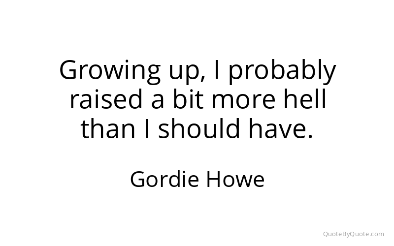 Preview image for this quote by Gordie Howe