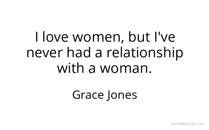 Preview image for this quote by Grace Jones