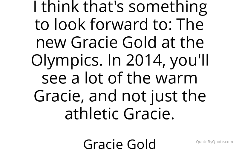 Preview image for this quote by Gracie Gold