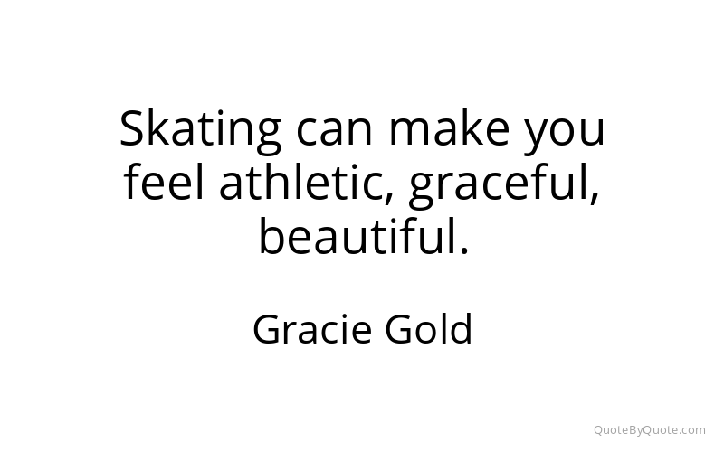 Preview image for this quote by Gracie Gold