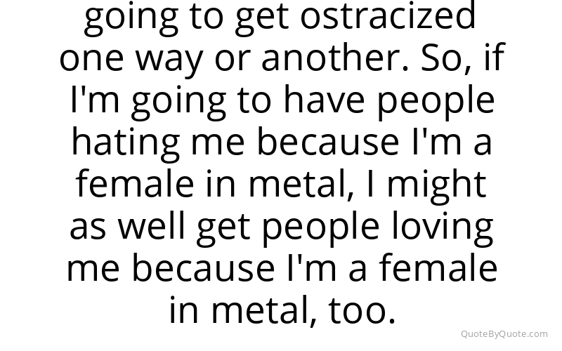 Preview image for this quote by Alissa White-Gluz