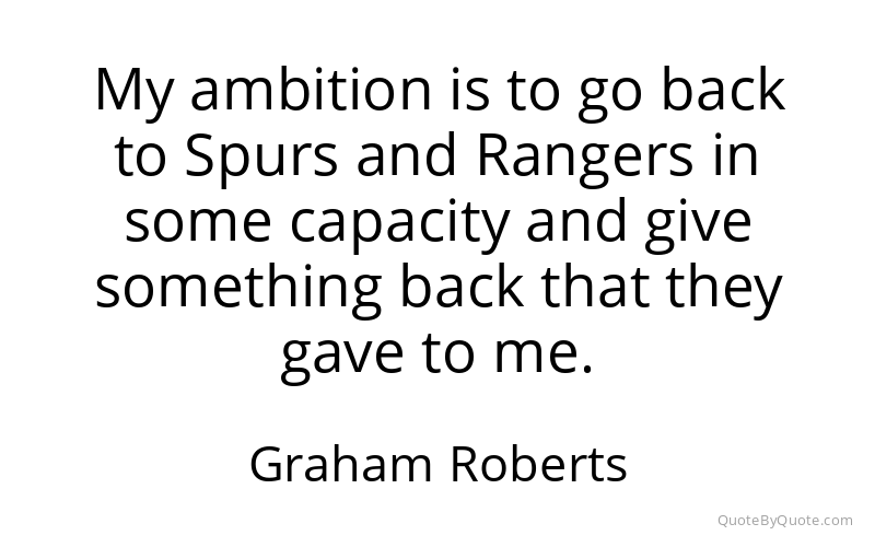 Preview image for this quote by Graham Roberts