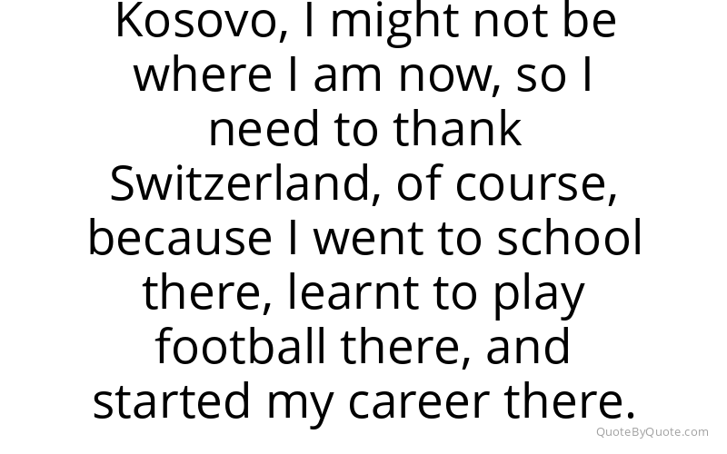 Preview image for this quote by Granit Xhaka