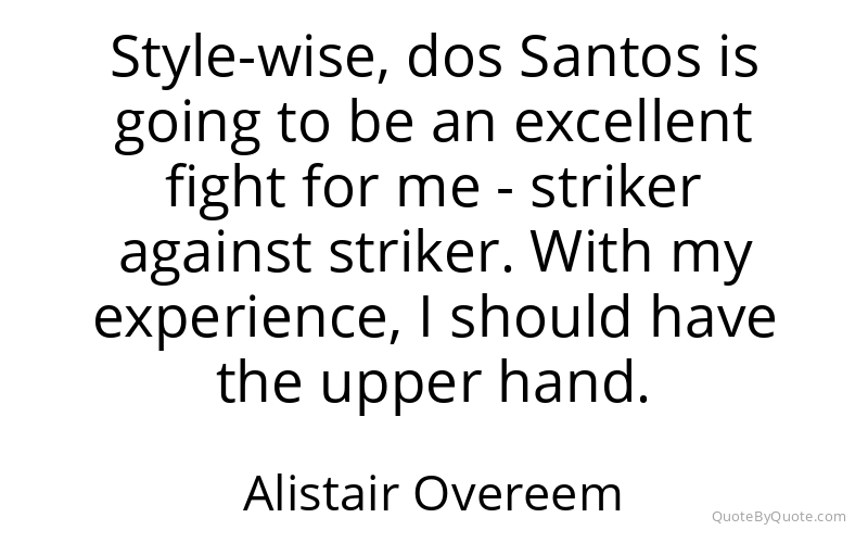 Preview image for this quote by Alistair Overeem