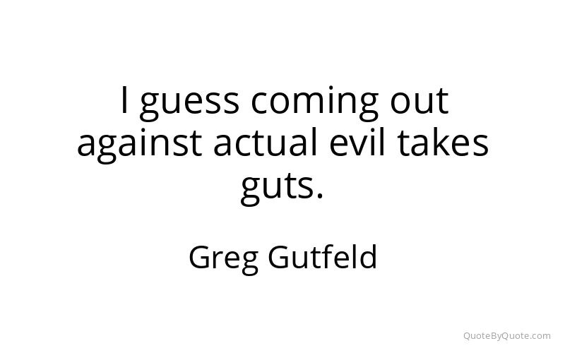 Preview image for this quote by Greg Gutfeld