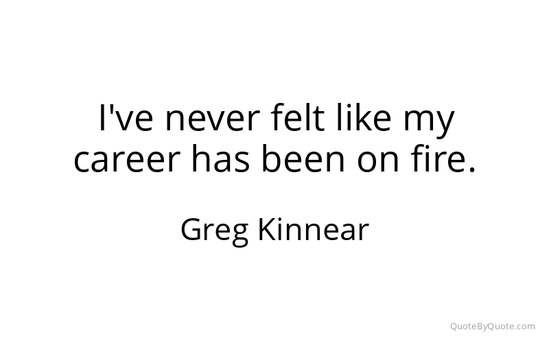 Preview image for this quote by Greg Kinnear