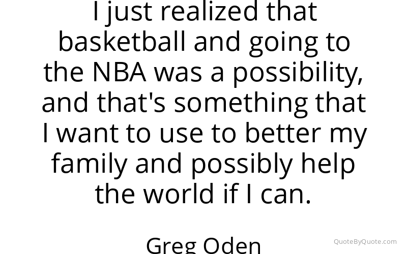 Preview image for this quote by Greg Oden