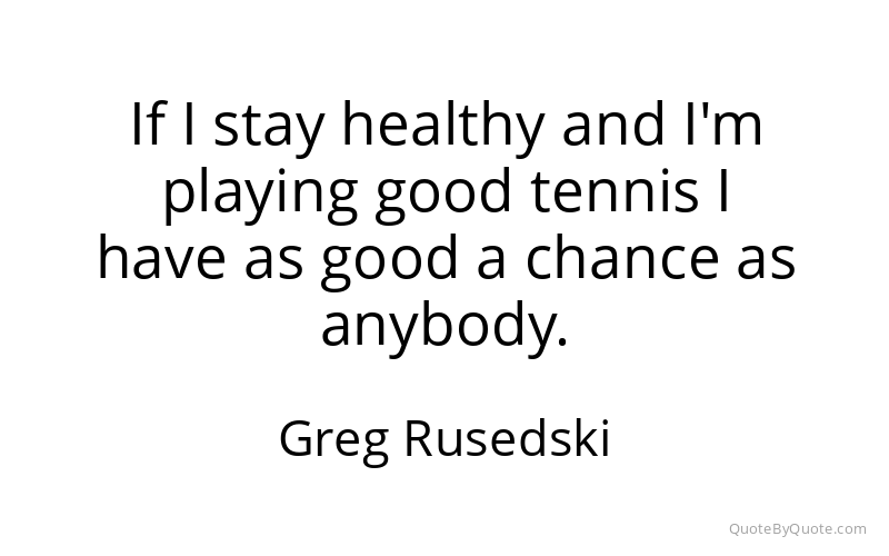 Preview image for this quote by Greg Rusedski