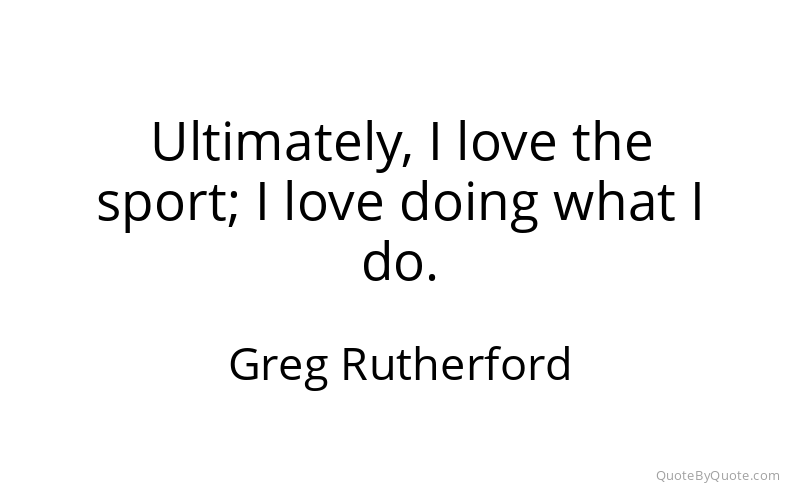 Preview image for this quote by Greg Rutherford