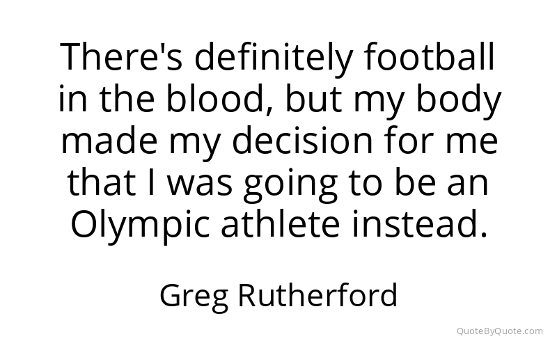 Preview image for this quote by Greg Rutherford