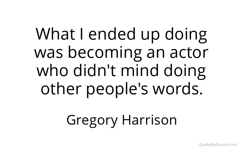 Preview image for this quote by Gregory Harrison