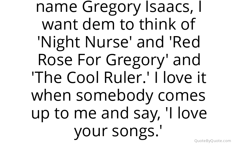 Preview image for this quote by Gregory Isaacs