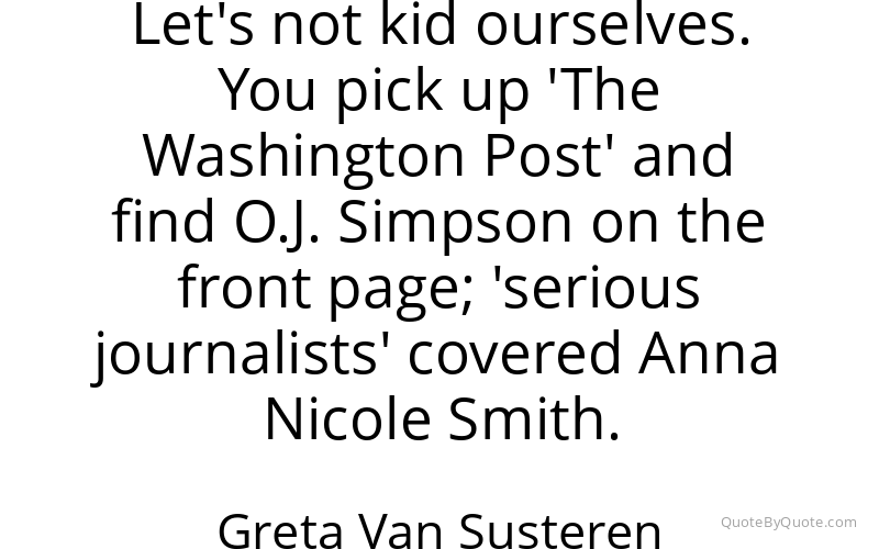 Preview image for this quote by Greta Van Susteren