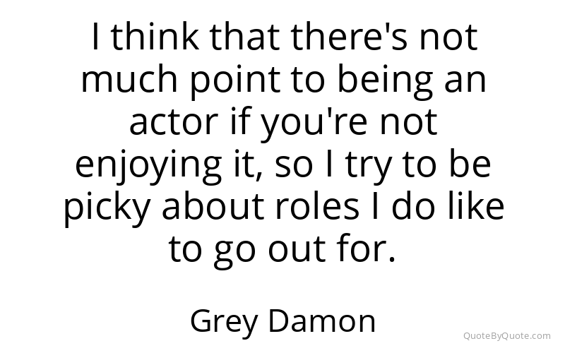 Preview image for this quote by Grey Damon
