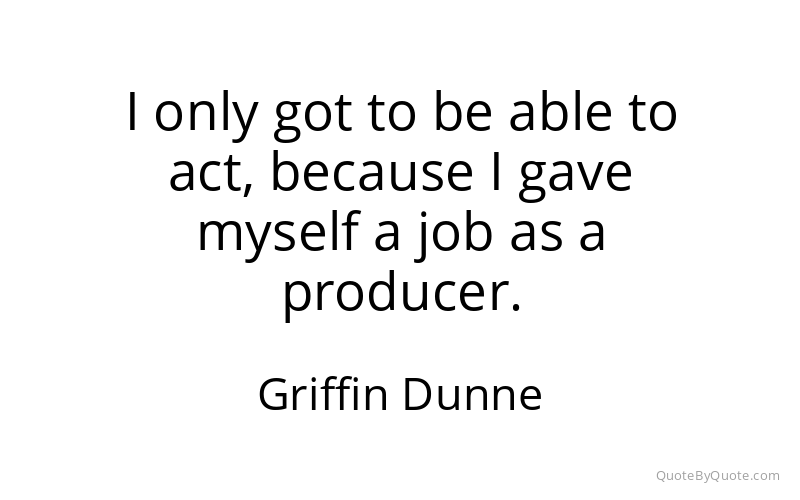 Preview image for this quote by Griffin Dunne