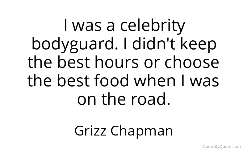 Preview image for this quote by Grizz Chapman